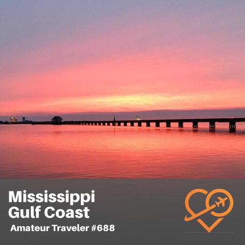 Travel to the Mississippi Gulf Coast – Episode 688