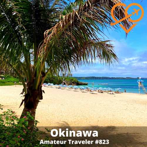 Travel to Okinawa – Episode 823